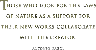 Those who look for the laws of Nature as a support for their new works collaborate with the creator.